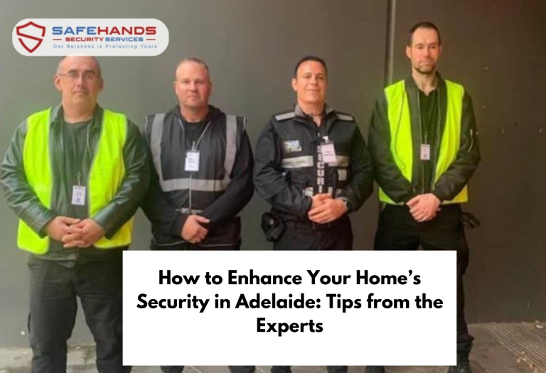 How to Enhance Your Home’s Security in Adelaide: Tips from the Experts
