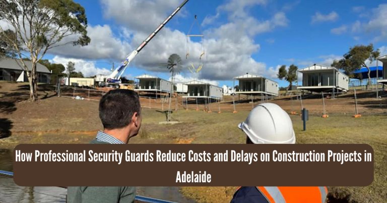 Security guards monitoring an Adelaide construction site to prevent theft, vandalism, and delays.